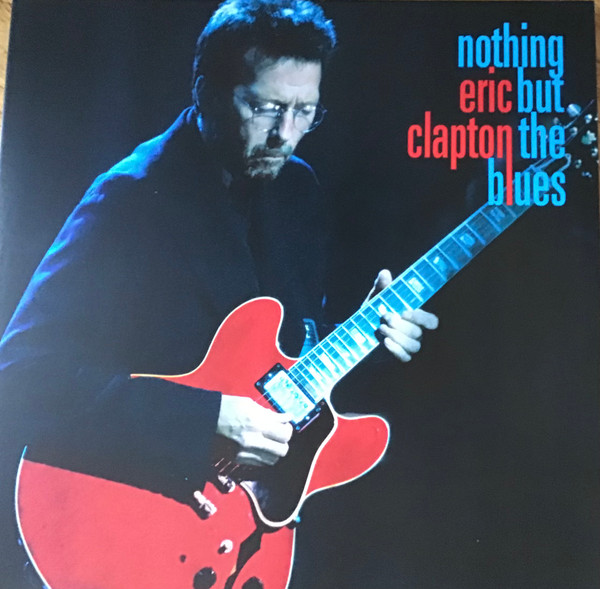 ERIC CLAPTON - Nothing But The Blues - 2LP